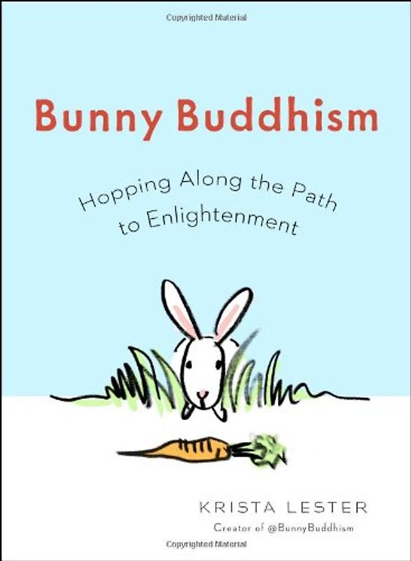 Bunny Buddhism: Hopping Along the Path to Enlightenment - Lester, Krista