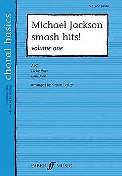 Michael Jackson Smash Hits! Volume One: (SA) (Choral Basics (Faber))