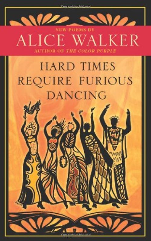 Hard Times Require Furious Dancing: New Poems (A Palm of Her Hand Project)