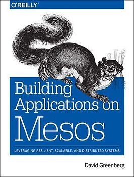 Building Applications on Mesos