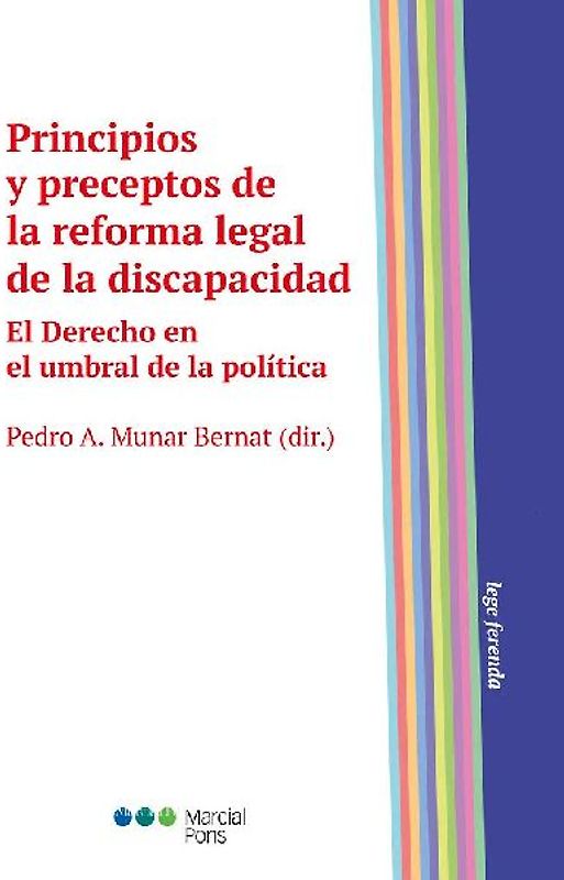 Principios y preceptos de la reforma legal de la discapacidad : el derecho en el umbral de la política