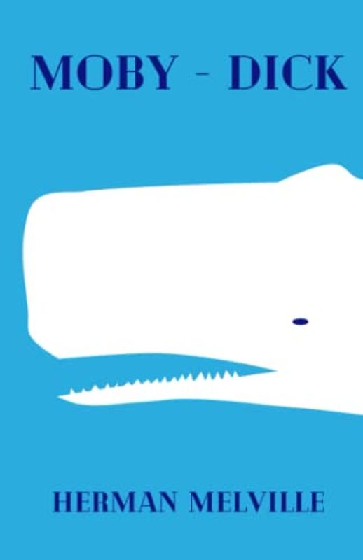 Moby - Dick: Classic Books: The Original 1851 Novel