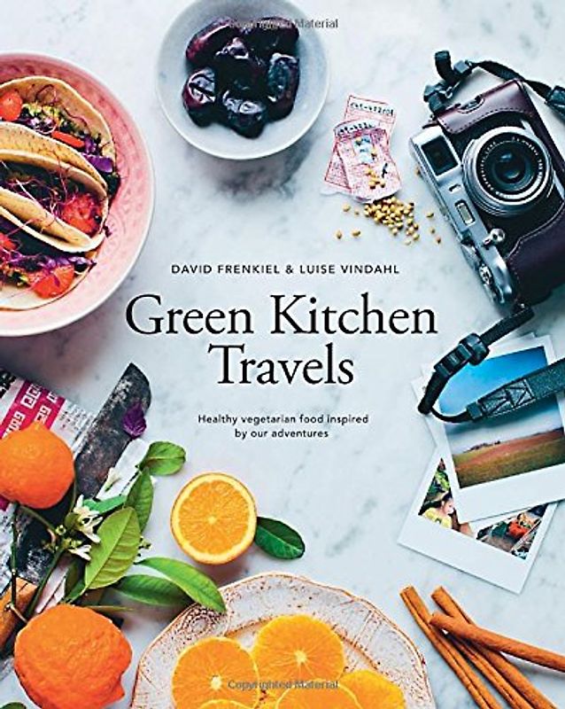 Green Kitchen Travels: Healthy Vegetarian Food Inspired by Our Adventures - Frenkiel, David