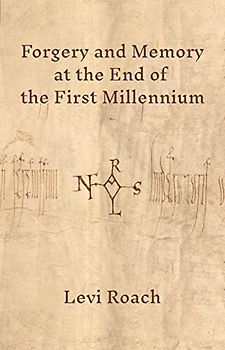 Forgery and Memory at the End of the First Millennium