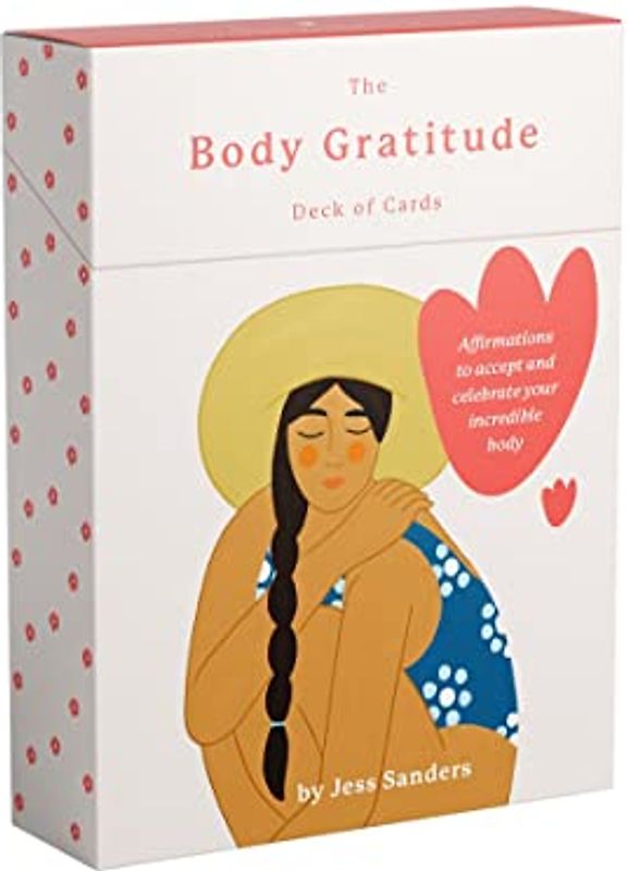 The Body Gratitude Deck of Cards: Affirmations to Accept and Celebrate Your Incredible Body