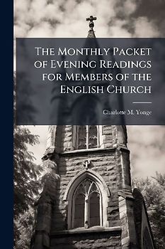 The Monthly Packet of Evening Readings for Members of the English Church