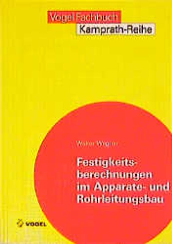 Festigkeitsberechungen im Apparate- und Rohrleitungsbau