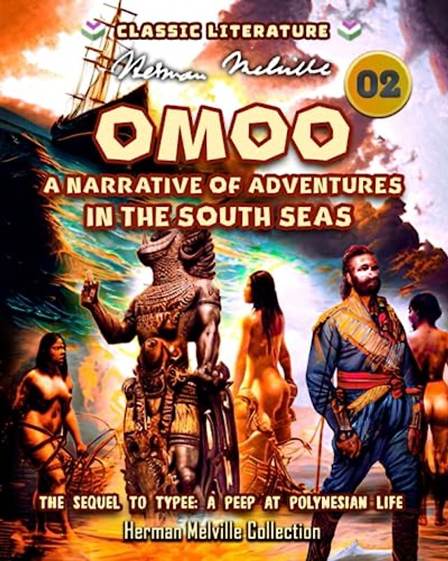 Omoo - A Narrative of Adventures in the South Seas (Herman Melville Collection 02)