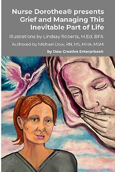 Nurse Dorothea® presents Grief and Managing This Inevitable Part of Life