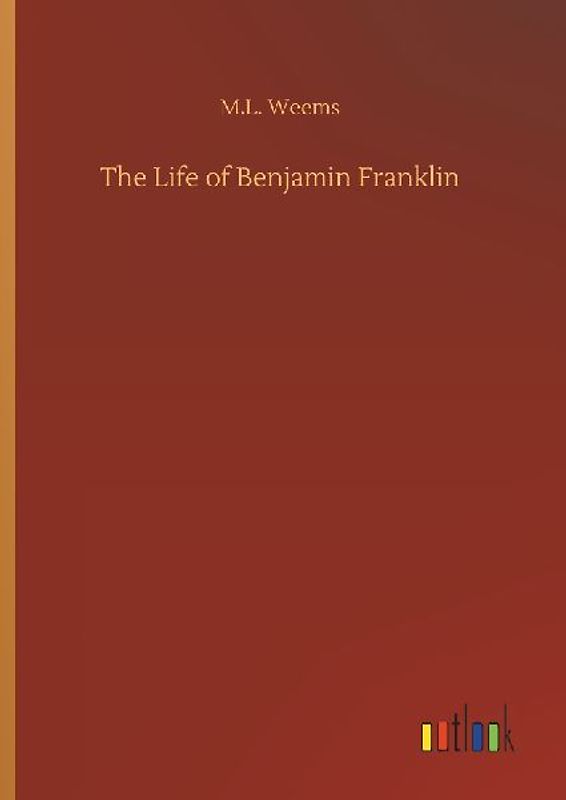 The Life of Benjamin Franklin