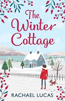 The Winter Cottage: A Gorgeously Romantic Feel-Good Festive Read for Christmas 2021, from the author of The Village Green Bookshop (Applemore - Scottish Highland Escapes, Band 1)