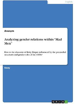 Analyzing gender relations within "Mad Men"