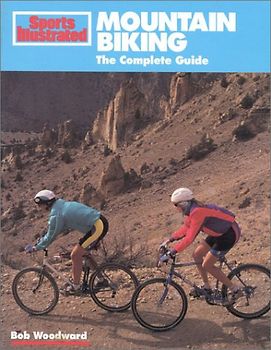 Mountain Biking: The Complete Guide (Sports Illustrated Winner's Circle)