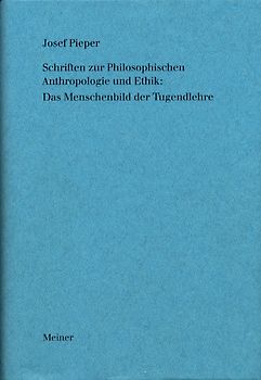Werke / Schriften zur Philosophischen Anthropologie und Ethik: Das Menschenbild der Tugendlehre