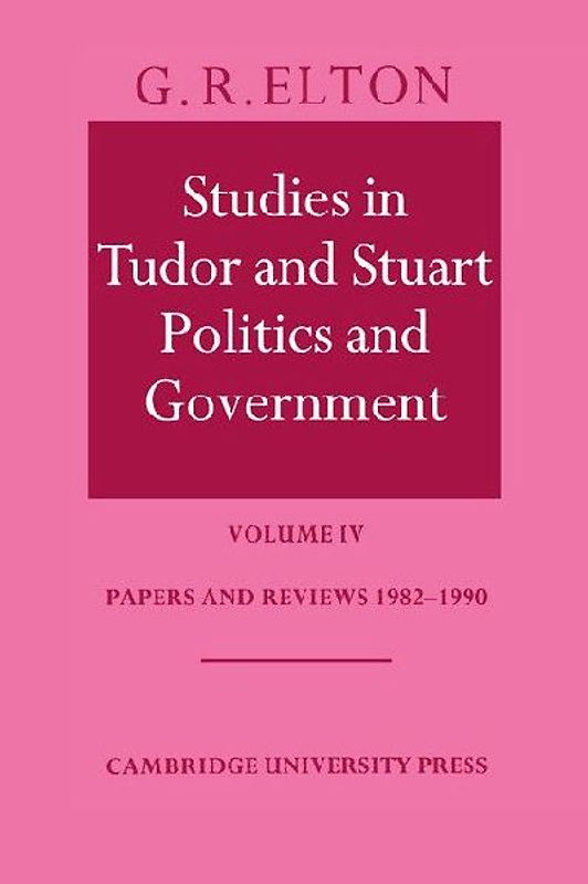 Studies in Tudor and Stuart Politics and             Government