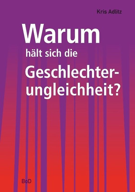 Warum hält sich die Geschlechterungleichheit?