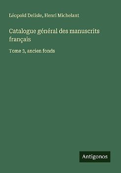 Catalogue général des manuscrits français