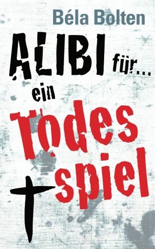 Alibi für ein Todesspiel (Mörderische Alibis, Band 1)