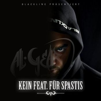 Al-Gear - Kein Feat. für Spastis