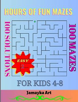 Hours of Fun Mazes for Kids 4-8: Mazes for Smart Kids, Activity Workbook for Children, The Big Book of Mazes for Kids, Teens, and Adults.