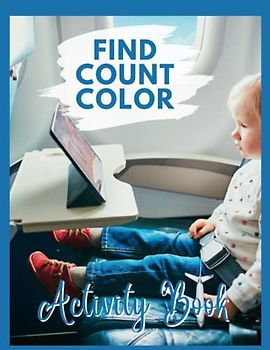 Find Count Color Activity Book: Packed with 120 pages of fun, this book is a must-have for those that love counting and matching puzzles