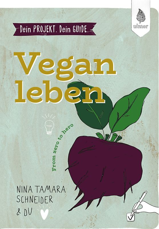 Dein Projekt. Dein Guide. Vegan leben