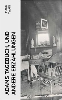 Adams Tagebuch, und andere Erzählungen