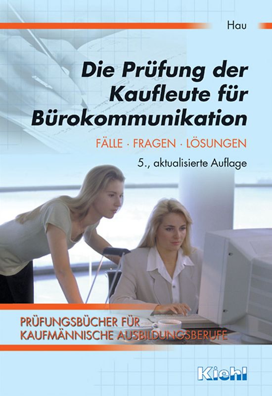 Die Prüfung der Kaufleute für Bürokommunikation