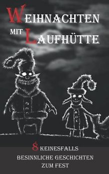 Weihnachten mit Laufhütte: 8 besinnliche Horror-Geschichten