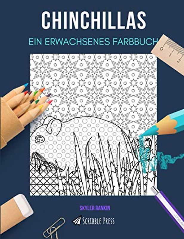 CHINCHILLAS: EIN ERWACHSENES FARBBUCH: Ein Chinchillas-Malbuch für Erwachsene
