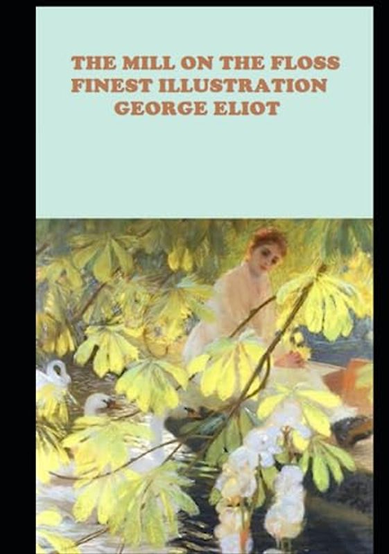 The Mill on the Floss : Finest Illustration