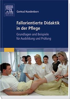 Fallorientierte Didaktik in der Pflege
