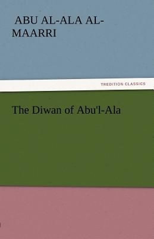The Diwan of Abu'l-Ala