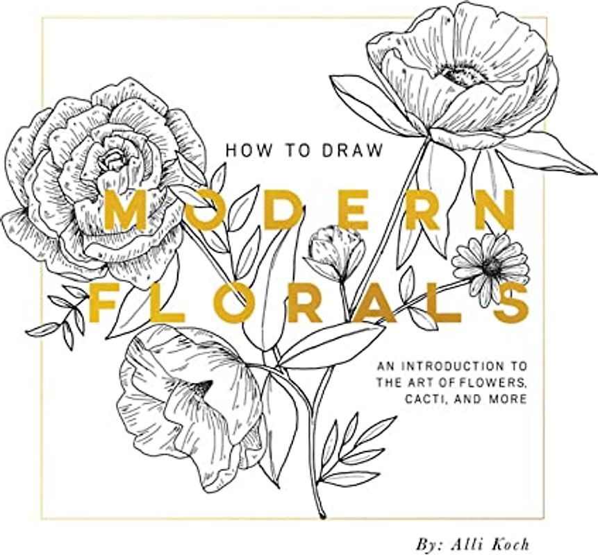 How To Draw Modern Florals (Mini): A Pocket-Sized Road Trip Edition