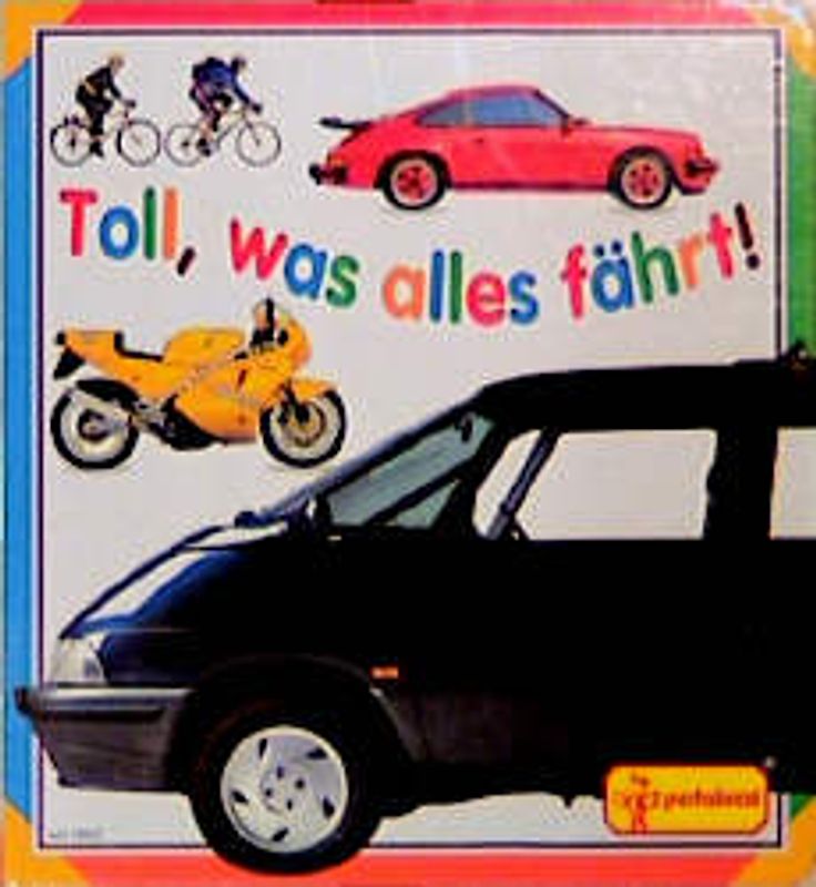 Toll, was alles fährt!