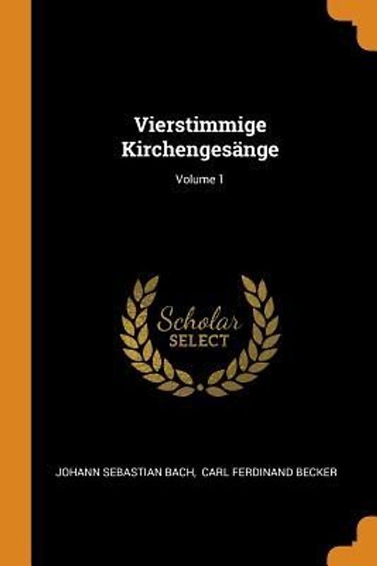 Vierstimmige Kirchengesänge; Volume 1
