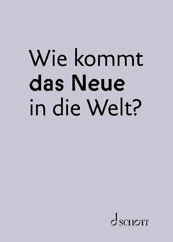 Wie kommt das Neue in die Welt?