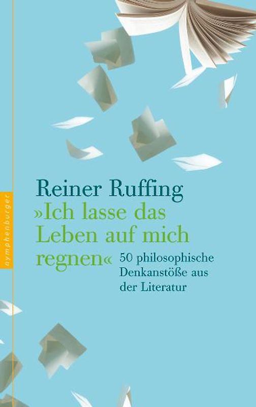 "Ich lasse das Leben auf mich regnen"