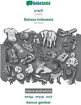BABADADA black-and-white, Amharic (in Ge¿ez script) - Bahasa Indonesia, visual dictionary (in Ge¿ez script) - kamus gambar