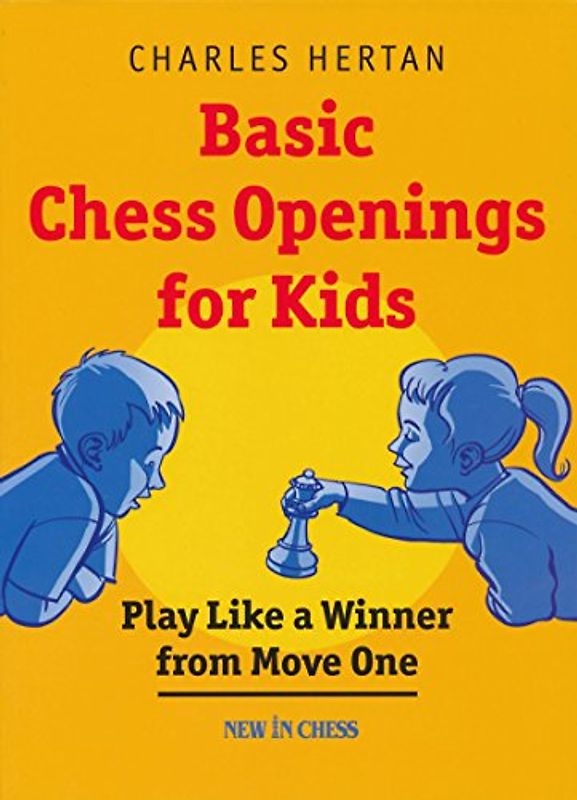 Basic Chess Openings for Kids: Play Like a Winner from Move One - Hertan, Charles