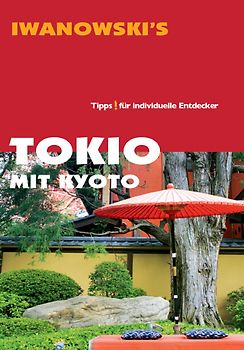 Tokio mit Kyoto - Reiseführer von Iwanowski