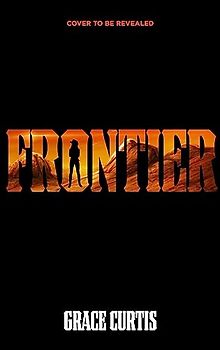 Frontier: the stunning heartfelt science fiction debut (Sing Me To Sleep)
