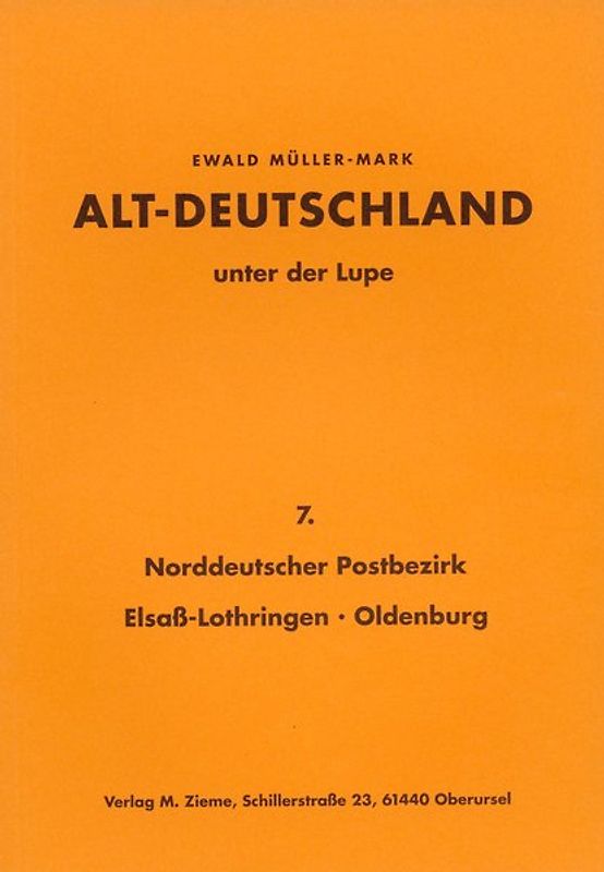 Alt-Deutschland unter der Lupe 7. Norddeutscher Postbezirk, Elsaß-Lothringen, Oldenburg