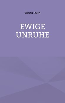 Ewige Unruhe
