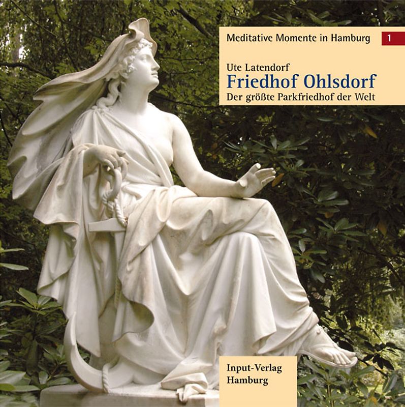 Friedhof Ohlsdorf. Der größte Parkfriedhof der Welt