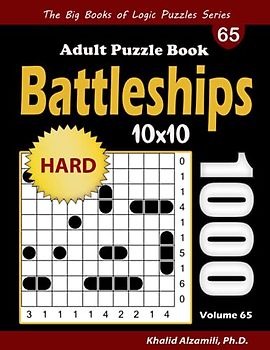 Battleships Adult Puzzle Book: 1000 Hard (10x10) Battleship Solitaire Puzzles (The Big Books of Logic Puzzles Series)
