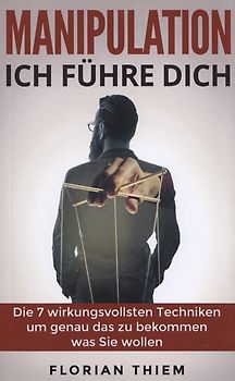 Manipulation - Ich führe Dich - Florian Thiem [Taschenbuch]