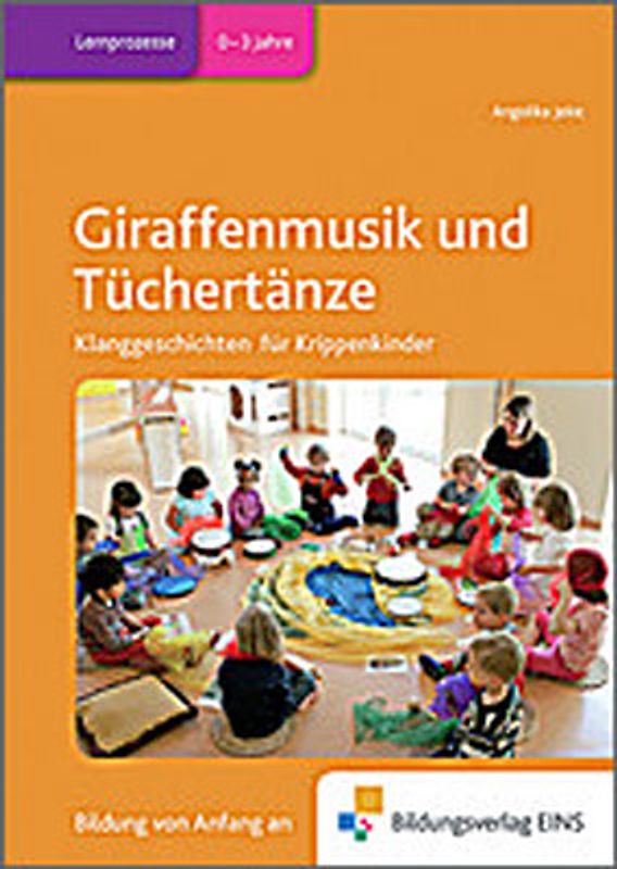 Praxisbücher für die frühkindliche Bildung / Giraffenmusik und Tüchertänze