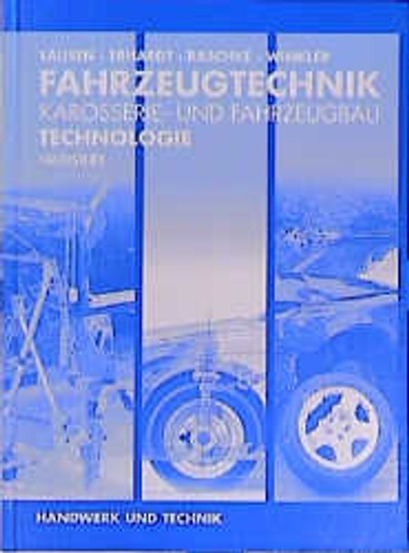 Fahrzeugtechnik - Karosserie- und Fahrzeugbau. Technologie – Fachstufe