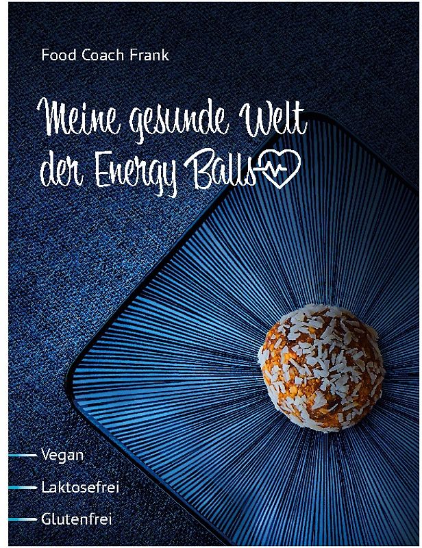 Meine gesunde Welt der Energy Balls